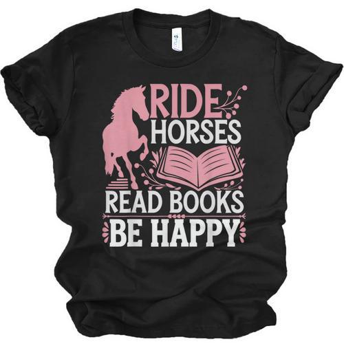 Ride Horses Read Books Be Happy Unisex Jersey T-Shirt - Bookorys DE