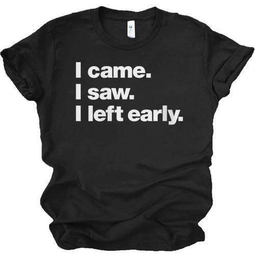 I Came I Saw I Left Early Design For Introverts Unisex Jersey T-Shirt - Raresse
