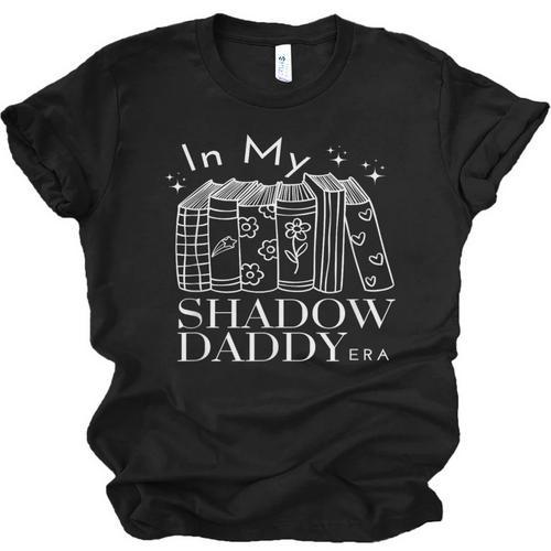 In My Shadow Daddy Era Book Talk Club Lover Girlies Unisex Jersey T-Shirt - Bookorys