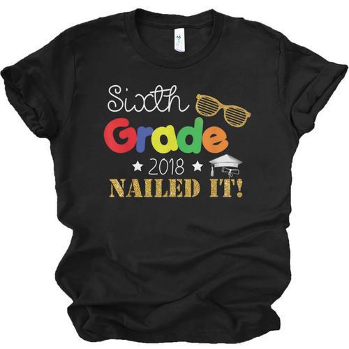 Sixth 6th Grade 2018 Nailed It Graduation Shirt Unisex Jersey T-Shirt - Best Gift Smart