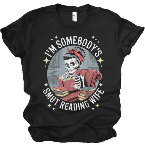 Smut Book Reader Romance Novel Somebody's Smut Reading Wife Unisex Jersey T-Shirt - Bookorys CA