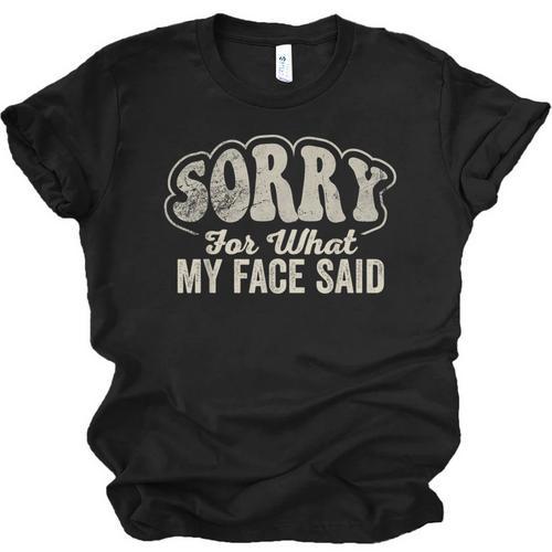 Sorry For What My Face Said Sarcastic Introvert Humor Unisex Jersey T-Shirt - Raresse