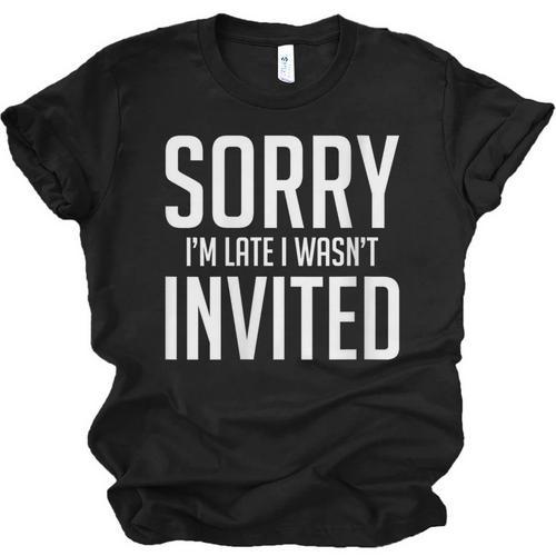 Sorry I'm Late I Wasn't Invited Introverts Social Anxiety Unisex Jersey T-Shirt - Raresse