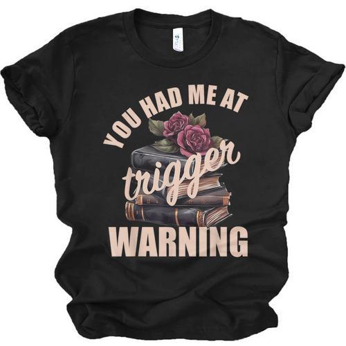 Spicy Books Merch Dark Romance You Had Me At Trigger Warning Unisex Jersey T-Shirt - Bookorys