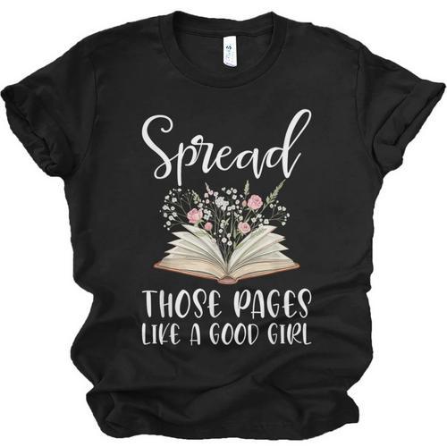 Spread Those Pages Like A Good Girl Bookworm Book Lover Unisex Jersey T-Shirt - Bookorys DE