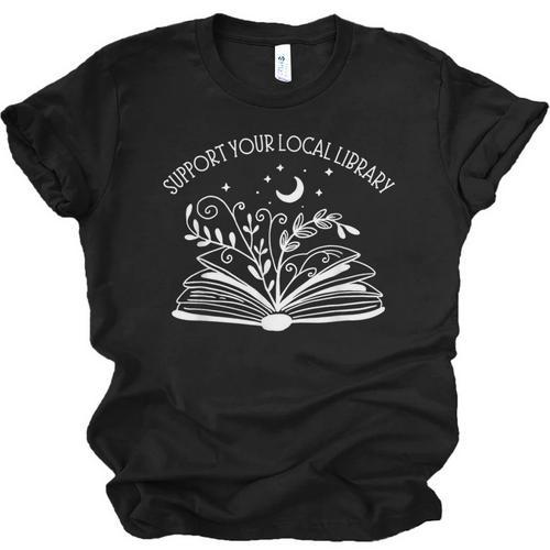 Support Your Local Library Book Reading Books Unisex Jersey T-Shirt - Bookorys