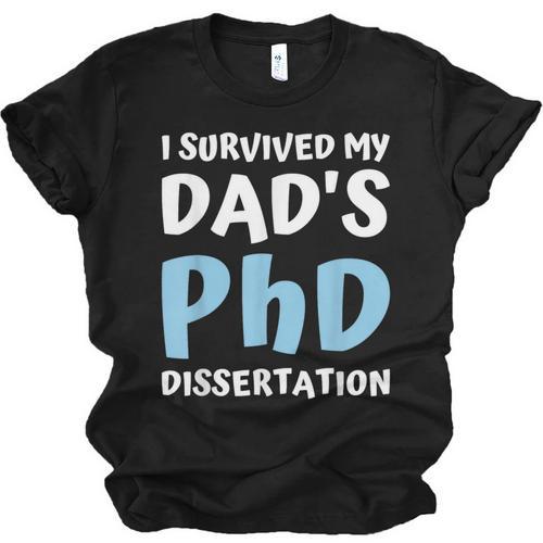 i Survived My Dad's Phd Dissertation College Graduation 2021 Unisex Jersey T-Shirt - Best Gift Smart