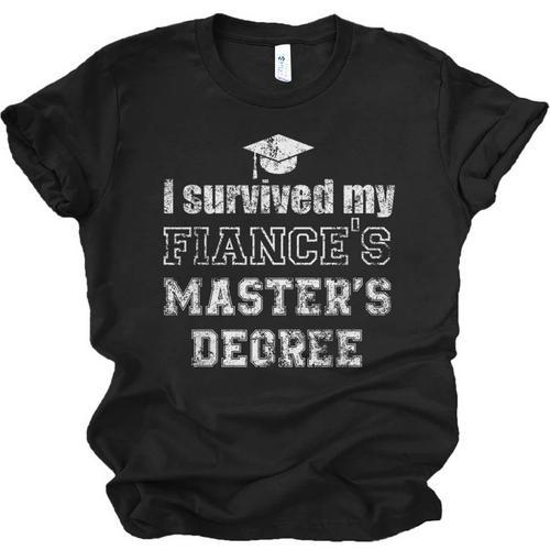 i Survived My Fiances Masters Degree Graduation Mastered It Unisex Jersey T-Shirt - Best Gift Smart