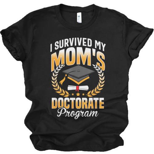 i Survived My Moms Doctorate Program Graduation Unisex Jersey T-Shirt - Best Gift Smart