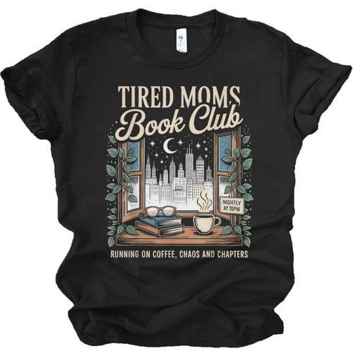Tired Moms Book Club Coffee Chaos Chapters Book Lover Unisex Jersey T-Shirt - Bookorys