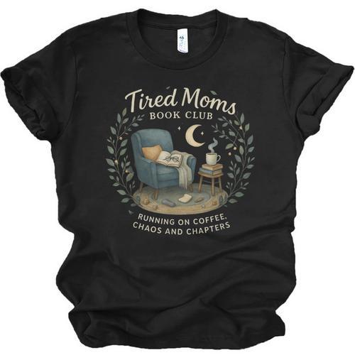 Tired Moms Book Club Coffee Chaos And Chapters Unisex Jersey T-Shirt - Bookorys