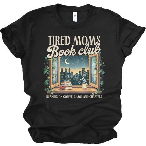 Tired Moms Book-Club Reading Book Lover Literature Bookish Unisex Jersey T-Shirt - Bookorys