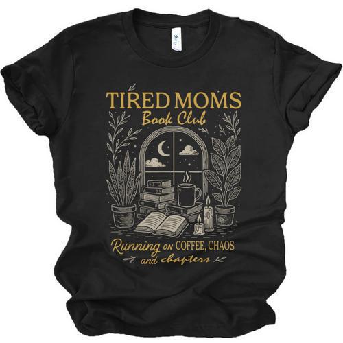 Tired Moms Book Club Running On Coffee Chaos And Chapters Unisex Jersey T-Shirt - Bookorys