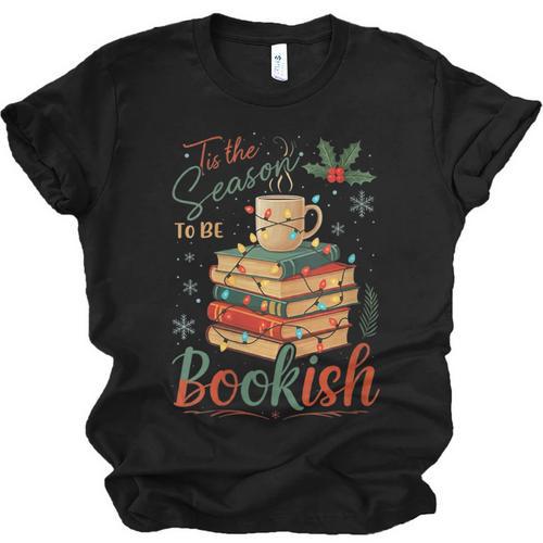 Tis The Season To Be Bookish Christmas Seasons Book Readings Unisex Jersey T-Shirt - Bookorys