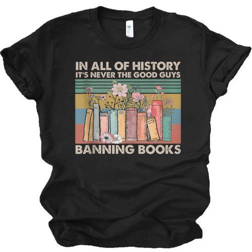 In All Of History It's Never The Good Guys Banning Books Unisex Jersey T-Shirt - Bookorys