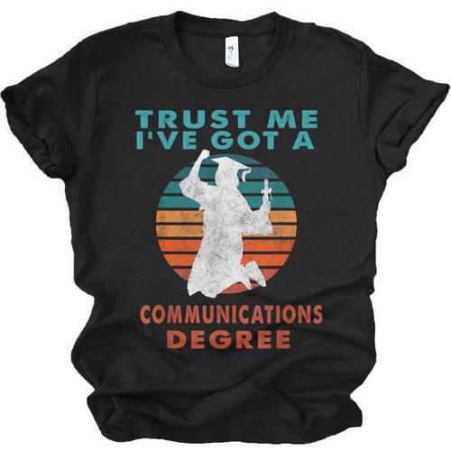 Trust Me I'Ve Got A Communications Degree College Graduation Unisex Jersey T-Shirt - Best Gift Smart