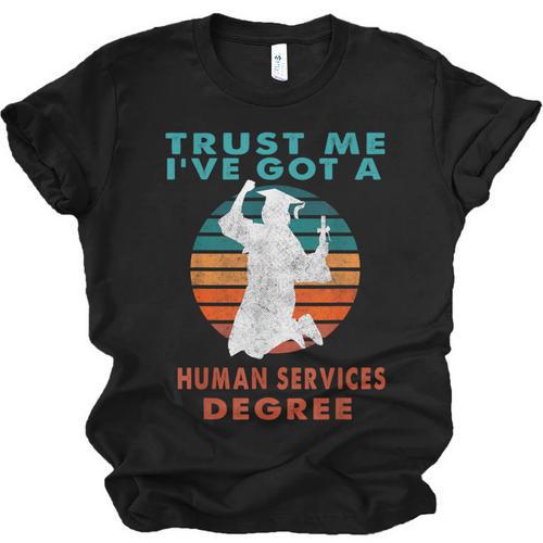Trust Me I'Ve Got A Human Services Degree College Graduation Unisex Jersey T-Shirt - Best Gift Smart