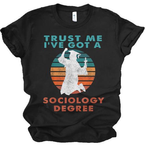 Trust Me I'Ve Got A Sociology Degree College Graduation Unisex Jersey T-Shirt - Best Gift Smart