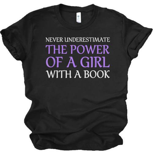 Never Underestimate Girl With A Book Women Inspiration Quote Unisex Jersey T-Shirt - Bookorys
