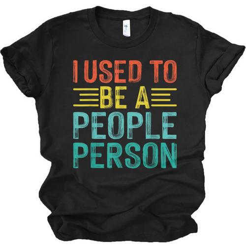 I Used To Be A People Person I Introvert Unisex Jersey T-Shirt - Raresse