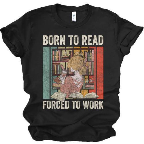 Vintage Born To Read Forced To Work Book Lover Reading Unisex Jersey T-Shirt - Bookorys DE