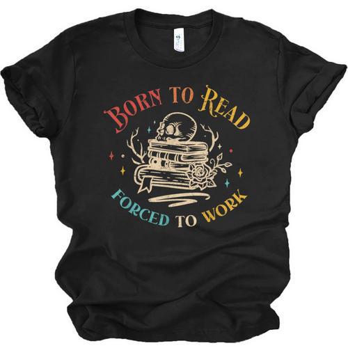 Vintage Born To Read Forced To Work Reading Book Lover Unisex Jersey T-Shirt - Bookorys DE