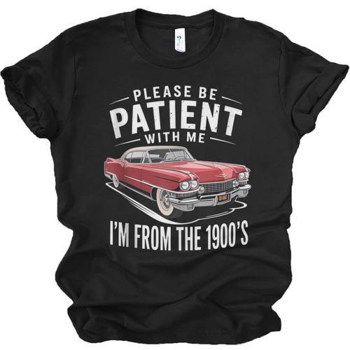 Vintage Car Please Be Patient With Me I'm From The 1900s Unisex Jersey T-Shirt - Figerry
