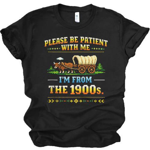 Vintage Please Be Patient With Me I'm From The 1900s Unisex Jersey T-Shirt - Figerry