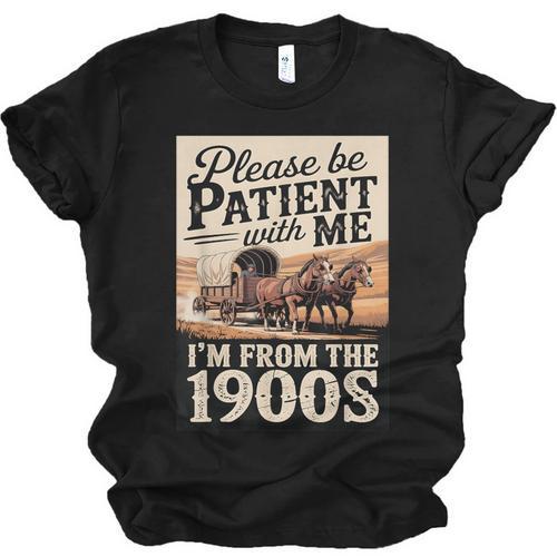 Vintage Saying Please Be Patient With Me I'm From The 1900s Unisex Jersey T-Shirt - Figerry