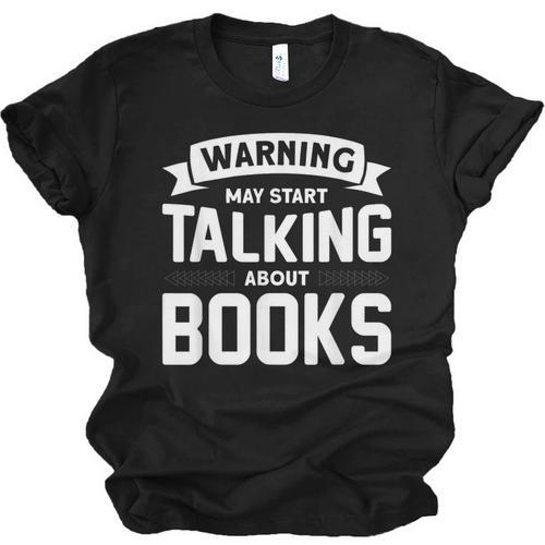 Warning I May Start Talking About Books Unisex Jersey T-Shirt - Bookorys