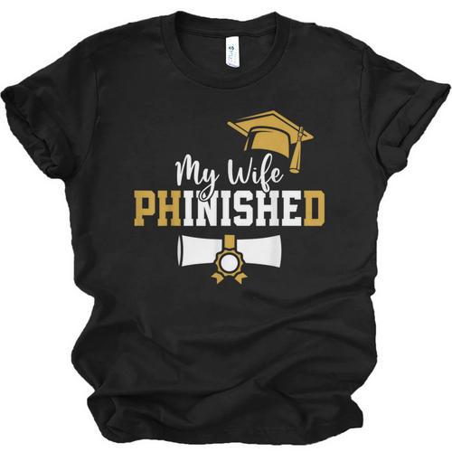 My Wife Phinished PhD Graduation Family Matching Unisex Jersey T-Shirt - Best Gift Smart
