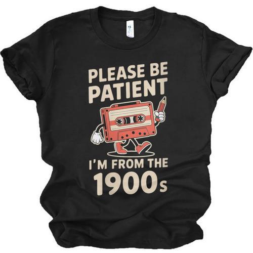 Women's Please Be Patient I'm From The 1900s Vintage Men Women Unisex Jersey T-Shirt - Figerry