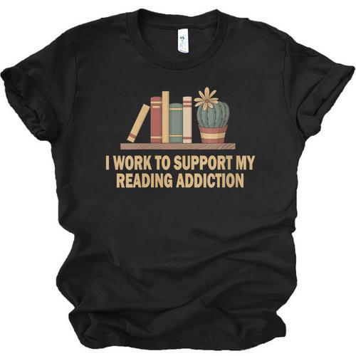 I Work To Support My Reading Addiction Books Lover Unisex Jersey T-Shirt - Bookorys AU