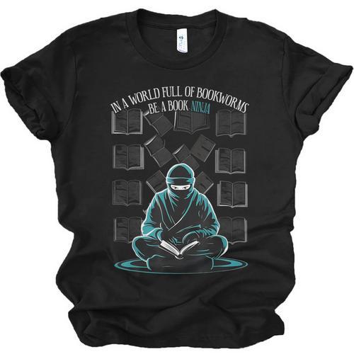 In A World Full Of Bookworms Be A Book Ninja Reading Reader Unisex Jersey T-Shirt - Bookorys DE