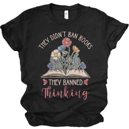 They Didn't Ban Books They Banned Thinking Unisex Jersey T-Shirt - Bookorys CA