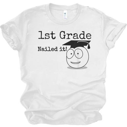 1st Grade Nailed It Kids Graduation TShirt Second Grade Unisex Jersey T-Shirt - Best Gift Smart