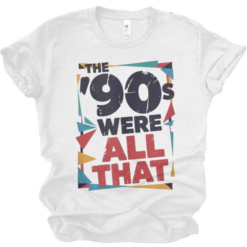 The 90s Were All That – Retro 1990s Nostalgia Tee Unisex Jersey T-Shirt - Figerry