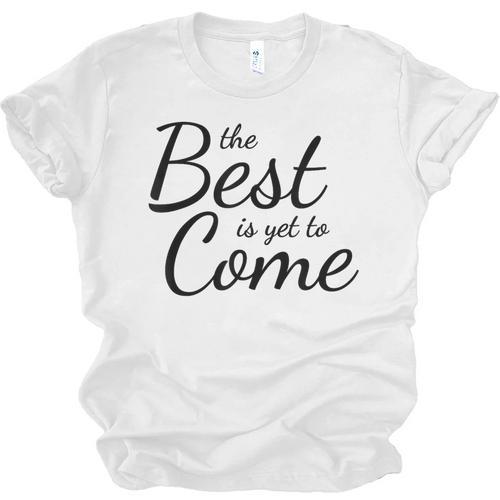 The Best Is Yet To Come Graduation Unisex Jersey T-Shirt - Best Gift Smart