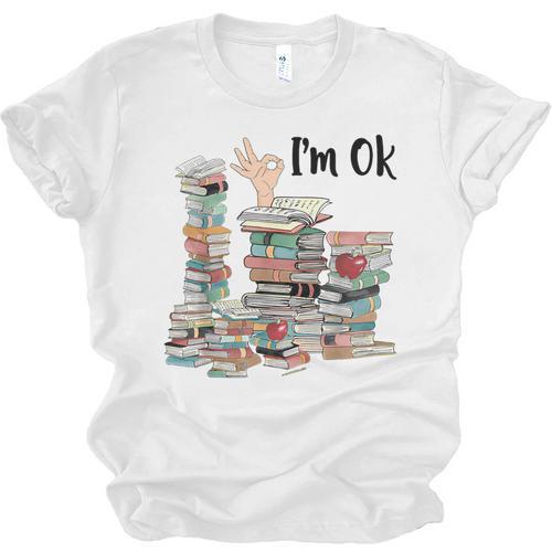 Book Lovers Bookworm Book Nerd I'm Ok Teacher School Unisex Jersey T-Shirt - Bookorys CA