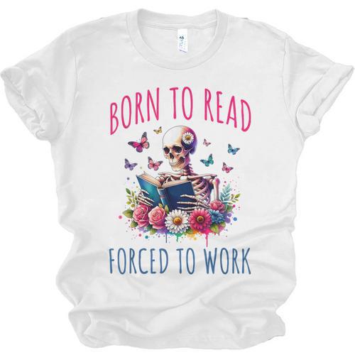 Born To Read Forced To Work Reading Skeleton Bookish Book Unisex Jersey T-Shirt - Bookorys