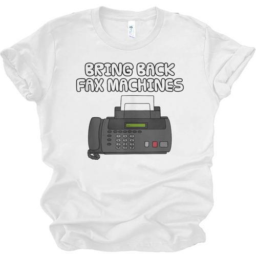 Bring Back Fax Machines Office Sarcasm Nostalgia Unisex Jersey T-Shirt - Figerry