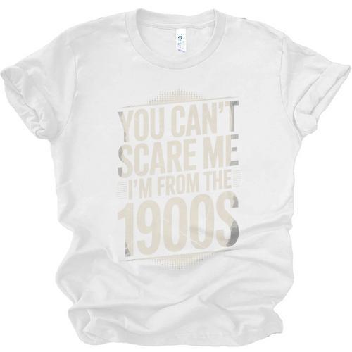 You Can't Scare Me I'm From The 1900s Retro Premium Unisex Jersey T-Shirt - Figerry