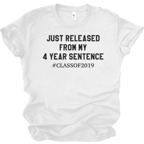 Class Of 2019 4 Year Sentence Graduation High School Unisex Jersey T-Shirt - Best Gift Smart