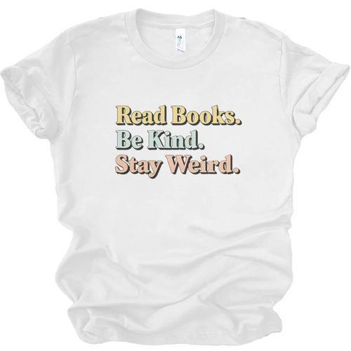 Classic Read Books Be Kind Stay Weird Positive Reader Premium Tri-Blend Unisex Jersey T-Shirt - Bookorys CA