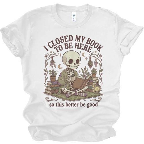 I Closed My Book To Be Here Cottagecore Skeleton Cute Reader Unisex Jersey T-Shirt - Bookorys UK