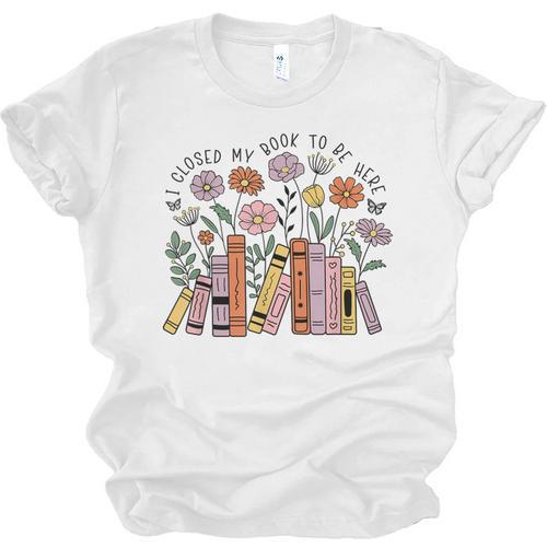 I Closed My Book To Be Here Floral Bookworm Reading Unisex Jersey T-Shirt - Bookorys