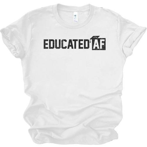 Educated Af Graduation T Shirt Unisex Jersey T-Shirt - Best Gift Smart