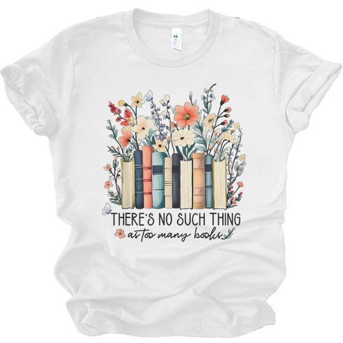 Floral Book There's No Such Thing As Too Many Book Lover Unisex Jersey T-Shirt - Bookorys