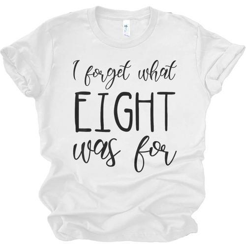 I Forget What 8 Was For Nostalgia Vintage Humor Unisex Jersey T-Shirt - Figerry