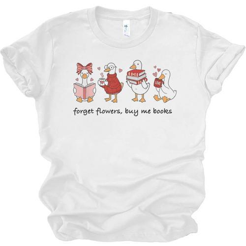 Forget Flowers Buy Me Books Silly-Goose Book Reading Lover Unisex Jersey T-Shirt - Bookorys AU